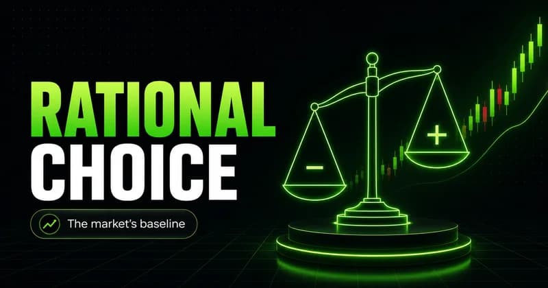 Rational Choice Theory — What It Means for Markets